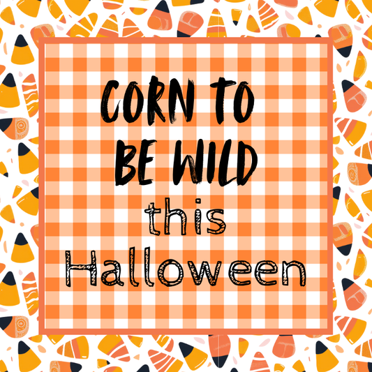 Corn To Be Wild Halloween Tag Digital Download